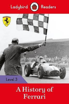Ladybird Readers Level 3 - Ferrari - A History of Ferrari (ELT Graded Reader)(English, Paperback, Ladybird)