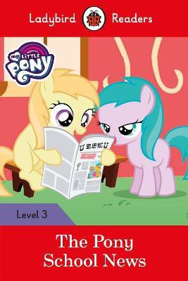 Ladybird Readers Level 3 - My Little Pony - The Pony School News (ELT Graded Reader)(English, Paperback, Ladybird)