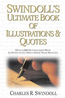 Swindoll's Ultimate Book of Illustrations and Quotes(English, Paperback, Swindoll Charles R.)