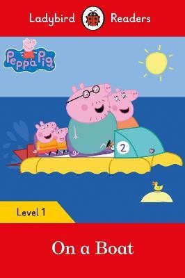 Ladybird Readers Level 1 - Peppa Pig - On a Boat (ELT Graded Reader)(English, Paperback, Ladybird)