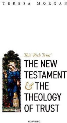 The New Testament and the Theology of Trust(English, Hardcover, Morgan Teresa)