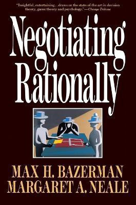 Negotiating Rationally(English, Paperback, Bazerman Max H.)