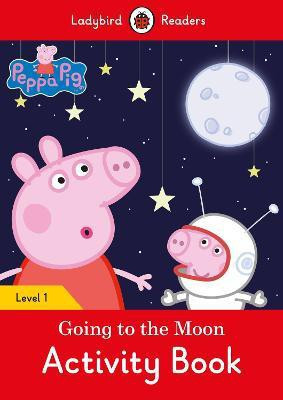 Peppa Pig Going to the Moon Activity Book - Ladybird Readers Level 1(English, Paperback, Ladybird)