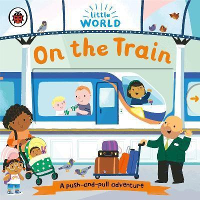 Little World: On the Train(English, Board book, unknown)