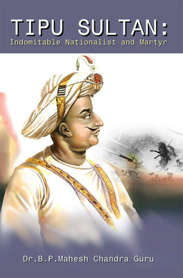 Tipu Sultan(English, Paperback, Dr. B P Mahesh Chandra Guru)