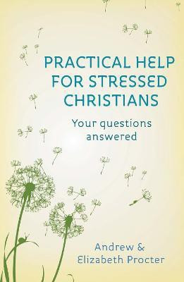 Practical Help for Stressed Christians(English, Paperback, Procter Andrew Reverend)