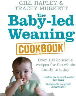 The Baby-led Weaning Cookbook(English, Hardcover, Rapley Gill)