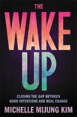 The Wake Up(English, Hardcover, Kim Michelle M)