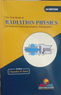 The Textbook Of Radiation Physics(Paperback, CHANDRA N PATEL)