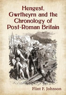 Hengest, Gwrtheyrn and the Chronology of Post-Roman Britain(English, Paperback, Johnson Flint F.)