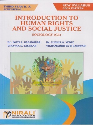 INTRODUCTION TO HUMAN RIGHTS AND SOCIAL JUSTICS : Sociology (G3) (Third Year TY BA Semester 6)(Paperback, Dr. Jyoti S. Gagangras , Dr. Sudhir A. Yeole , Vinayak S. Lashkar , Vikramadhitya P. Gaikwad)