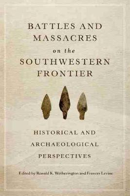 Battles and Massacres on the Southwestern Frontier(English, Paperback, unknown)