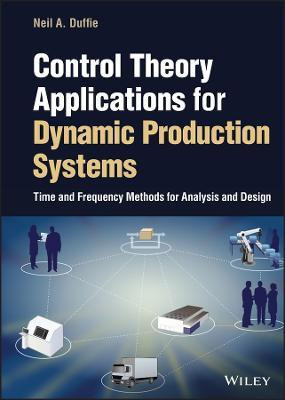 Control Theory Applications for Dynamic Production Systems(English, Hardcover, Duffie Neil A.)