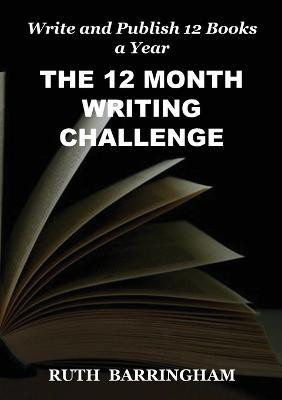 The 12 Month Writing Challenge(English, Paperback, Barringham Ruth)