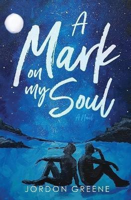 A Mark on My Soul(English, Paperback, Greene Jordon)