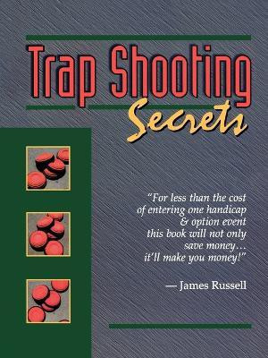Trap Shooting Secrets(English, Paperback, Russell James)