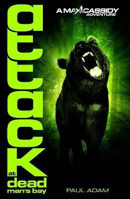 Attack At Dead Man's Bay - Max Cassidy 3(English, Paperback, Adam Paul)