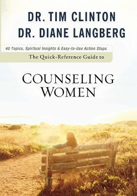The Quick-Reference Guide to Counseling Women(English, Paperback, Clinton Dr. Tim)