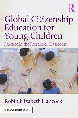 Global Citizenship Education for Young Children(English, Paperback, Hancock Robin Elizabeth)