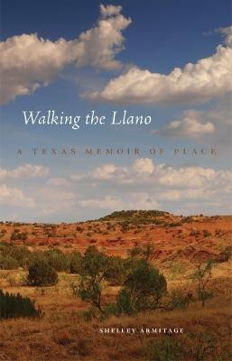 Walking the Llano(English, Paperback, Armitage Shelley)