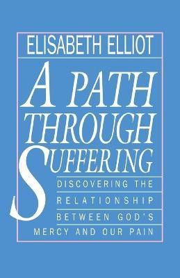 A Path Through Suffering(English, Paperback, Elliot Elisabeth)