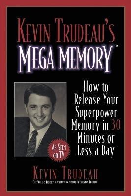 Kevin Trudeau's Mega Memory(English, Paperback, Trudeau)