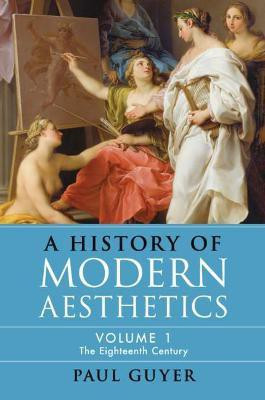 A History of Modern Aesthetics: Volume 1, The Eighteenth Century(English, Paperback, Guyer Paul)