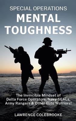 Special Operations Mental Toughness(English, Hardcover, Colebrooke Lawrence)