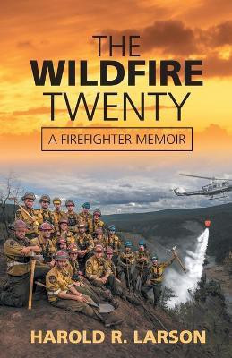 The Wildfire Twenty(English, Paperback, Larson Harold R)
