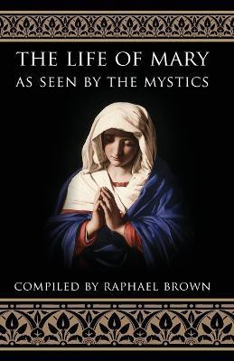 Life of Mary as Seen by the Mystics(English, Paperback, unknown)
