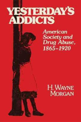 Yesterday's Addicts(English, Paperback, Morgan H. Wayne)