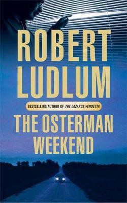 The Osterman Weekend(English, Paperback, Ludlum Robert)