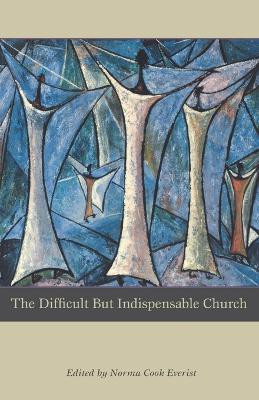 The Difficult But Indispensable Church(English, Paperback, Everist Norma Cook)