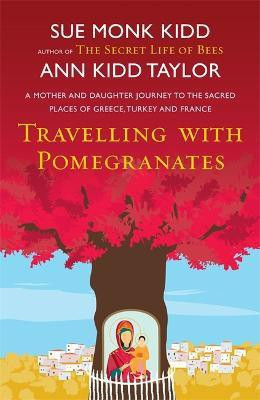 Travelling with Pomegranates(English, Paperback, Taylor Ann Kidd)