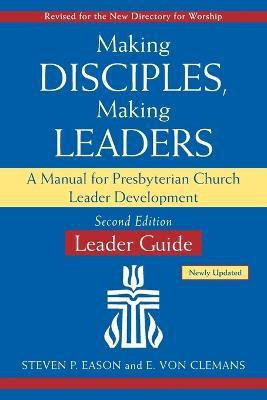 Making Disciples, Making Leaders--Leader Guide, Updated Second Edition(English, Paperback, Eason Steven P.)