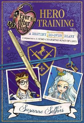 Ever After High: Hero Training(English, Paperback, Selfors Suzanne)