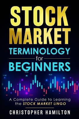 Stock Market Terminology for Beginners(English, Paperback, Hamilton Christopher)