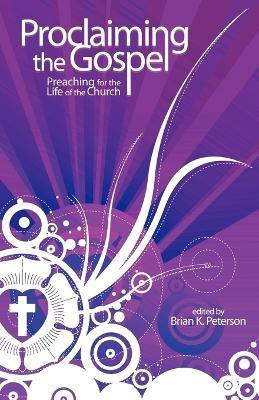 Proclaiming the Gospel(English, Paperback, Peterson Brian K.)