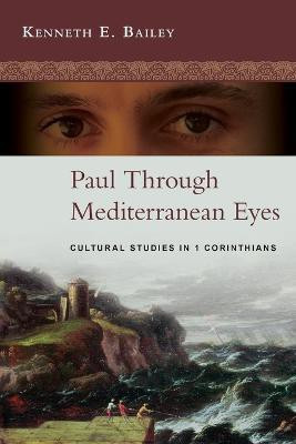 Paul Through Mediterranean Eyes(English, Paperback, Bailey Kenneth E.)