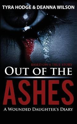 Out of the Ashes(English, Paperback, Hodge Tyra)