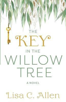 The Key in the Willow Tree(English, Paperback, Allen Lisa C)