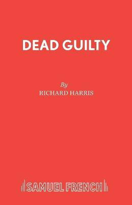 Dead Guilty(English, Paperback, Harris Richard)