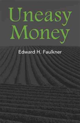 Uneasy Money(English, Paperback, Faulkner Edward H.)