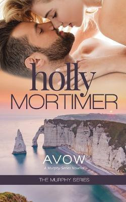 Avow(English, Paperback, Mortimer Holly)