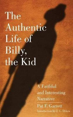 The Authentic Life of Billy, the Kid(English, Paperback, Garrett Pat F.)