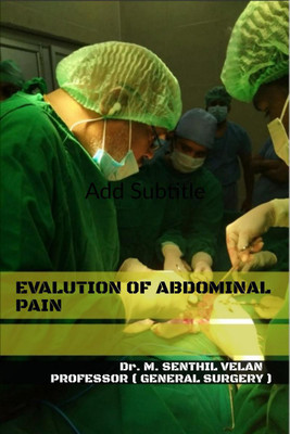 Evaluation of Abdominal Pain(English, Paperback, Dr. M. Senthil Velan)