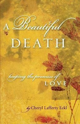 A Beautiful Death(English, Paperback, Eckl Cheryl Lafferty)