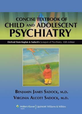 Kaplan and Sadock's Concise Textbook of Child and Adolescent Psychiatry(English, Paperback, Sadock Benjamin J.)