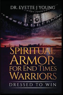 Spiritual Armor for End Times Warriors(English, Paperback, Young Evette)