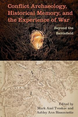 Conflict Archaeology, Historical Memory, and the Experience of War(English, Hardcover, unknown)